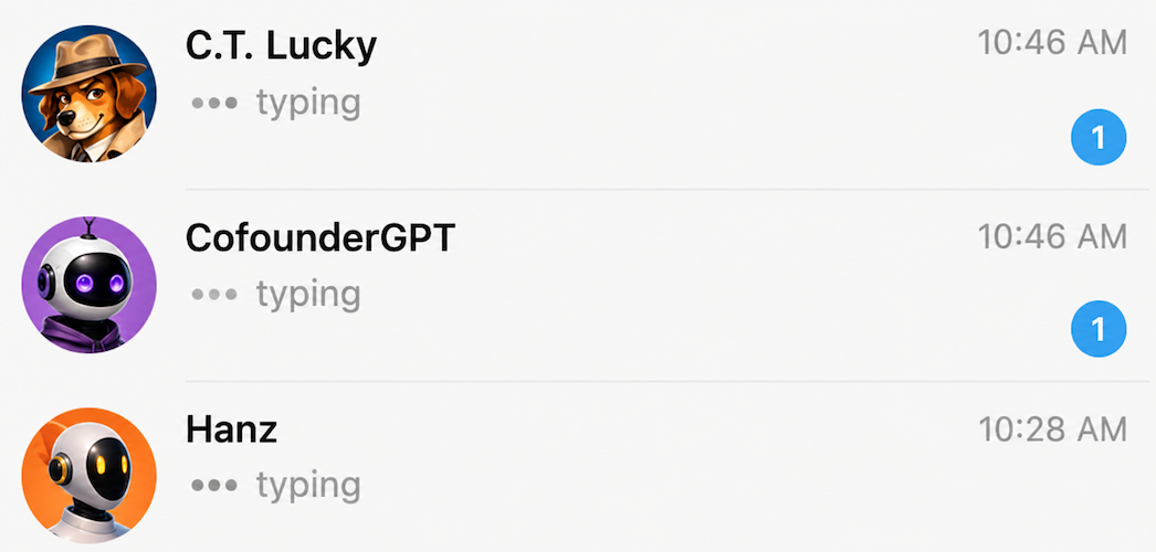 C.T. Lucky, CofounderGPT, and Hanz agents typing in the chat list